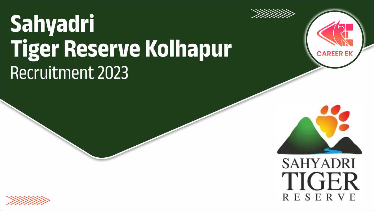 Sahyadri Tiger Reserve Kolhapur Recruitment 2023, Apply For Various Posts