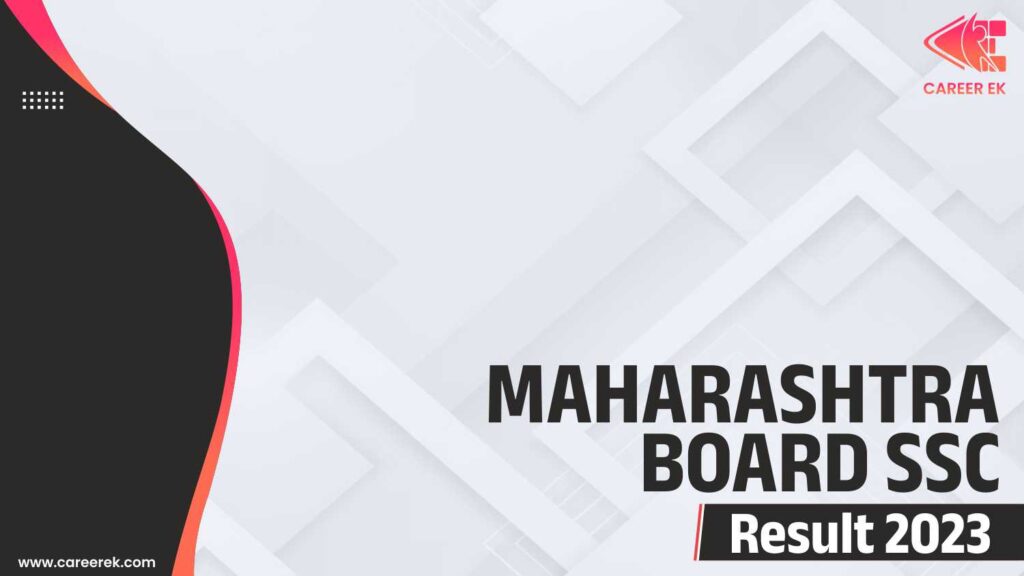 Maharashtra Board SSC Result 2023, 10th Result Date OUT CareerEk